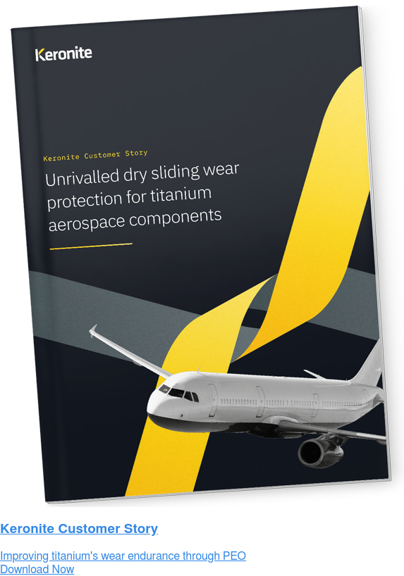 Keronite Customer Story Keronite for dry-sliding wear applications: a case study Download Now